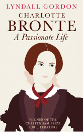 front cover of 'Charlotte Brontë: a Passionate Life'